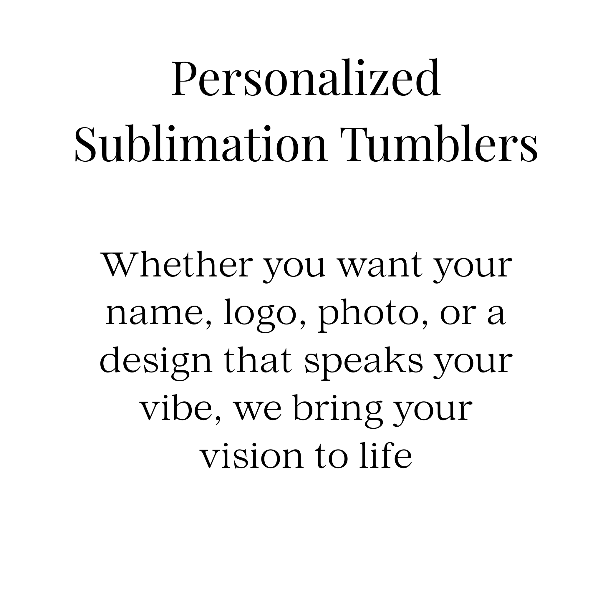 Personalized Sublimation Tumblers