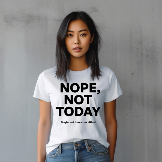 Not Today Women Tee - Bold & Relaxed Style